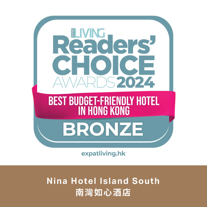 Nina Hotel Island South Awards for Expat Living’s Readers’ Choice 2024 – Bronze Award of Best Budget-Friendly Hotel in Hong Kong